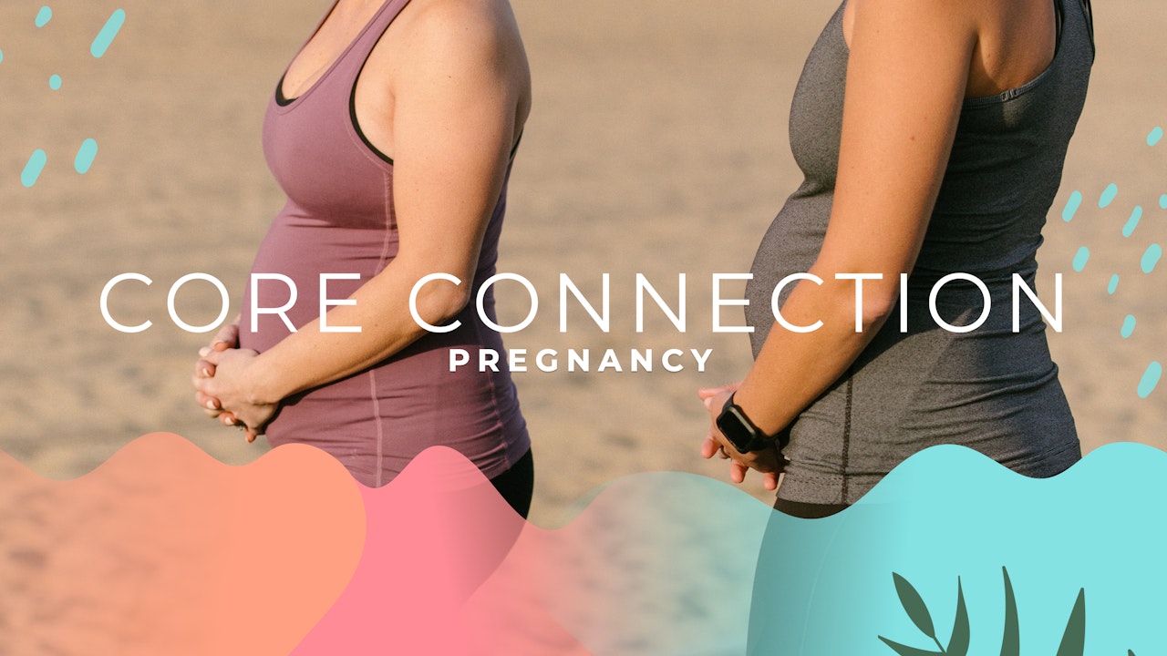 Pregnancy Core Connection (The Basics)