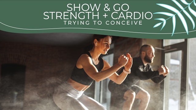 Show & Go Strength + Cardio