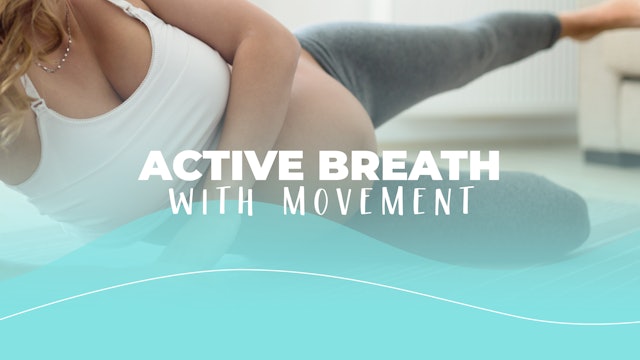Pregnancy Basics How to use an Active Diaphragmatic Breath Through Movement