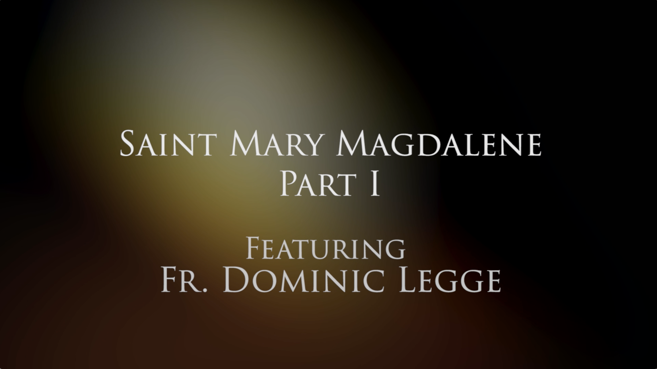 Dominican Devotions: Mary Magdalene, Part I