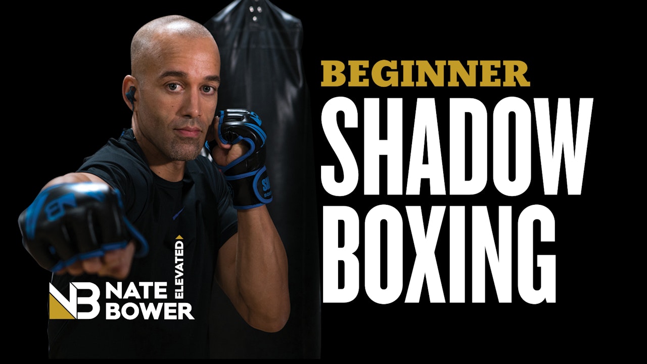 Beginner Shadow Boxing Workout Series - Nate Bower Elevated