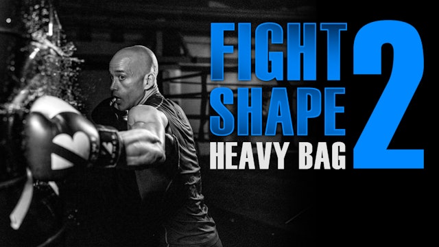 Fight Shape Conditioning-// Heavy Bag / Fight 2 - No Music 