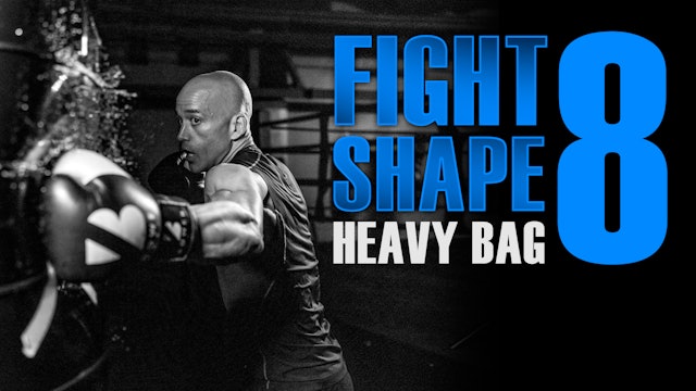 Fight Shape Conditioning || Heavy Bag || Fight 8