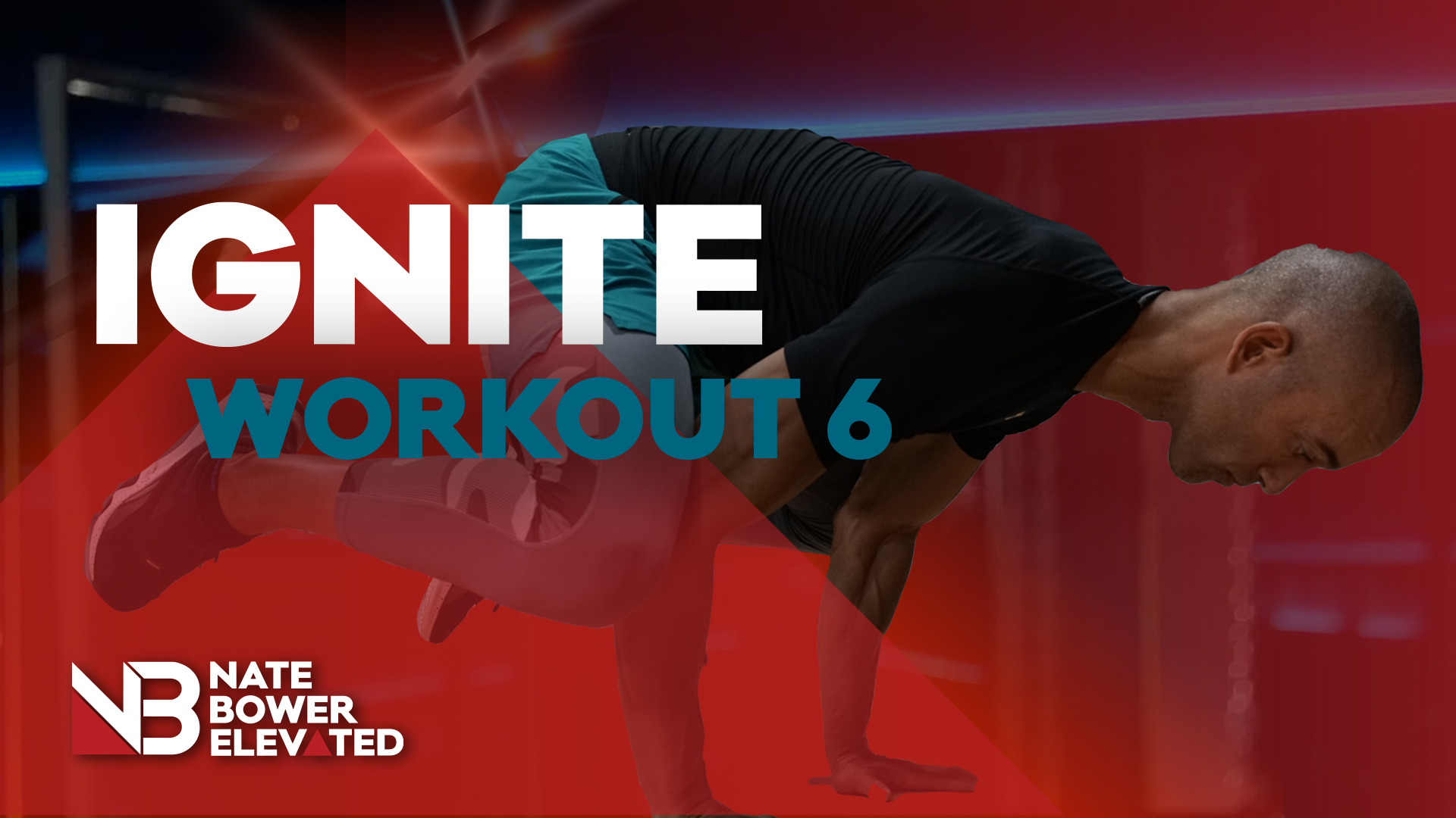 IGNITE WORKOUT 6