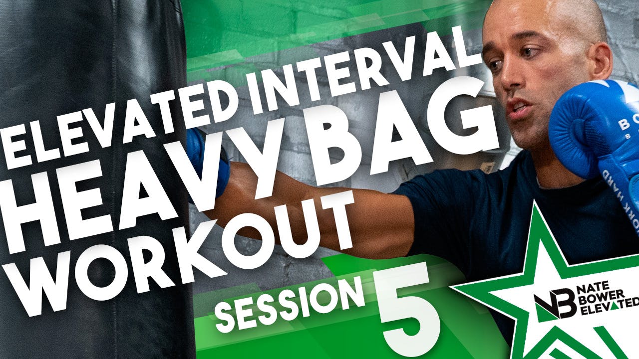 Elevated Interval Heavy Bag Workout 5 Nate Bower Elevated