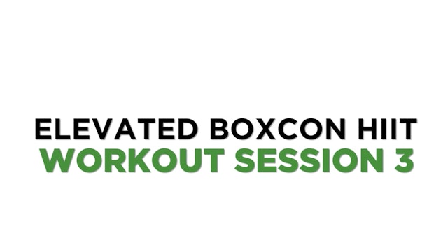 ELEVATED BOXCON HIIT SESSION 3  