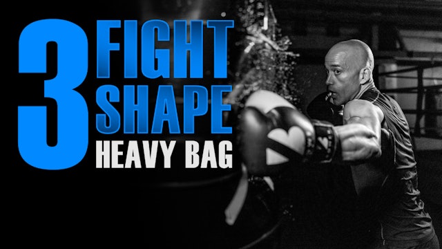 Fight Shape Conditioning | Heavy Bag | Fight 3 