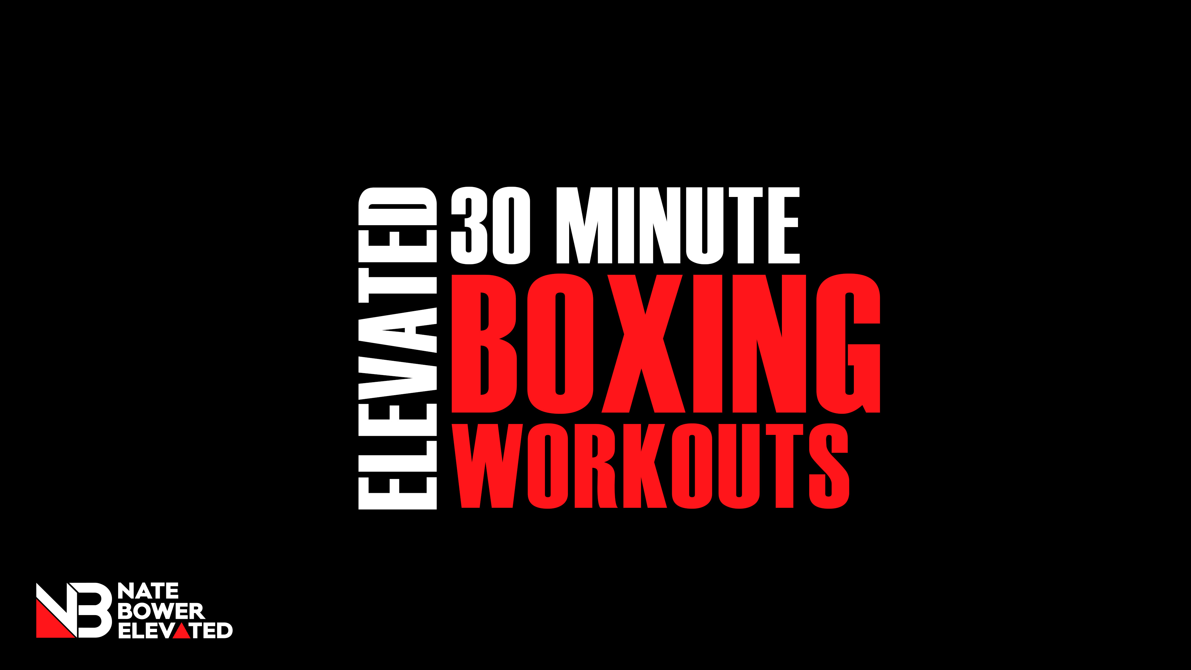 30 Minute Boxing Workouts Playlist Nate Bower Elevated   A9db1dc9 Cfd6 4925 Bb65 Bb2953731047 B5f0f0c2 