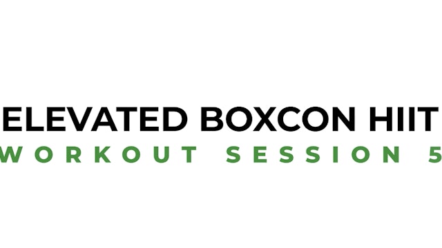 ELEVATED BOXCON HIIT SESSION 5