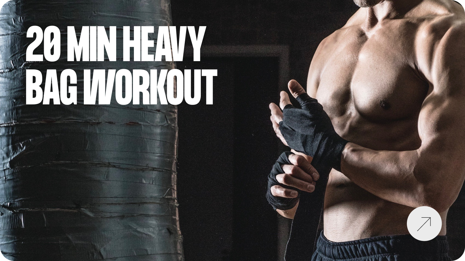 Elevated Ultimate 20 Minute Heavy Bag Workouts