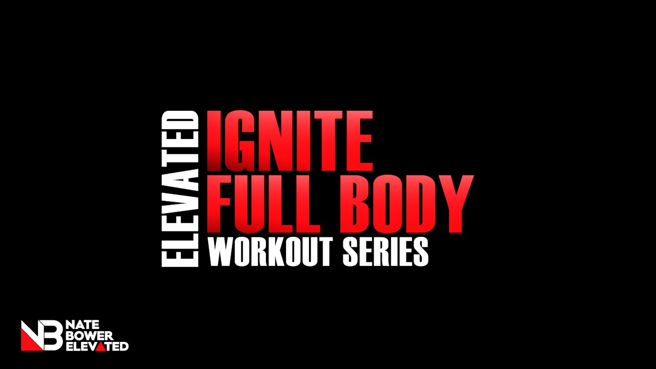 Ignite Progressive Full Body Workout Series