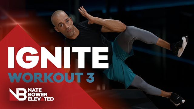 IGNITE WORKOUT 3