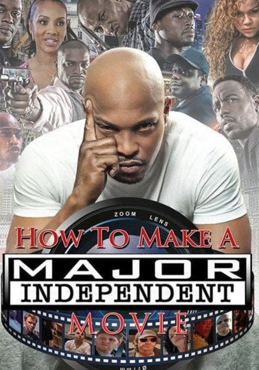 How To Make A major Independent Movie