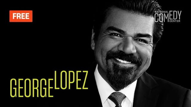 George Lopez: A National Comedy Cente...