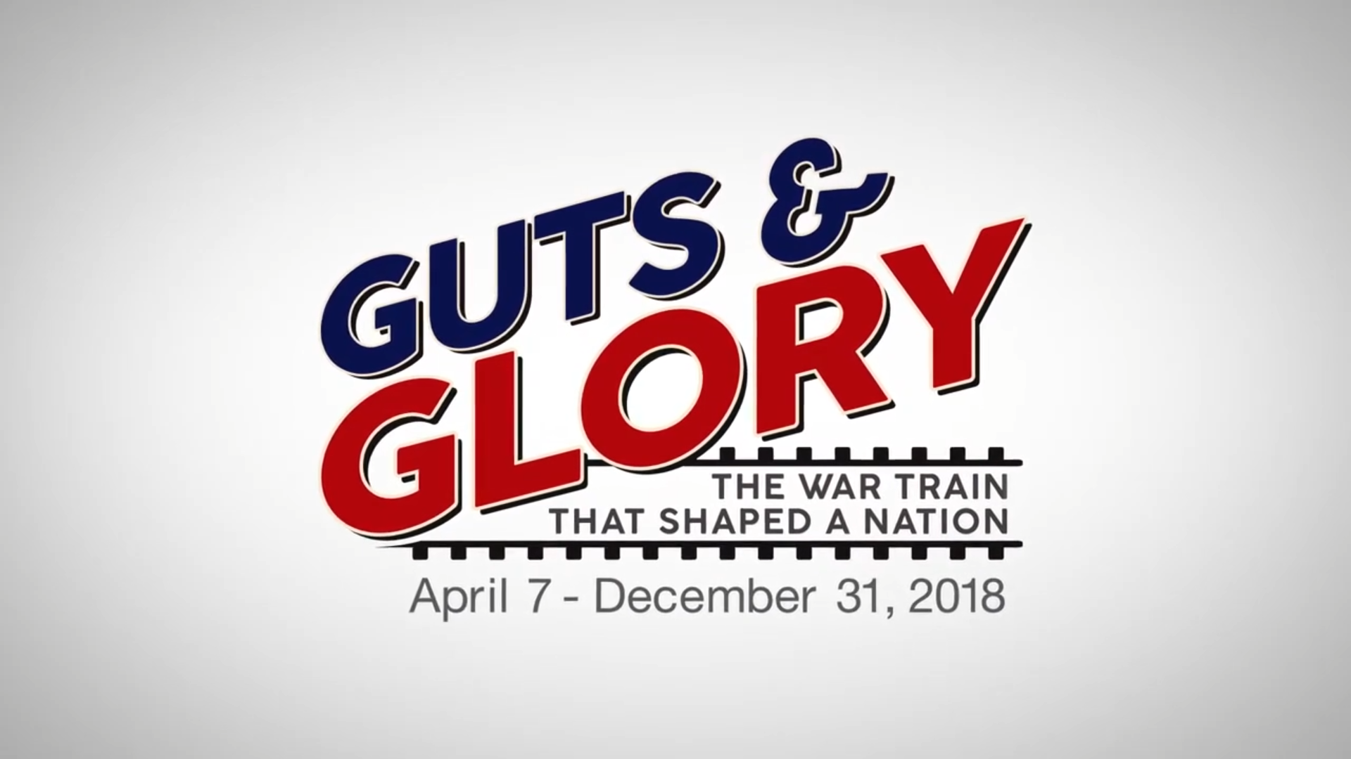 Guts & Glory: The War Train That Shaped A Nation