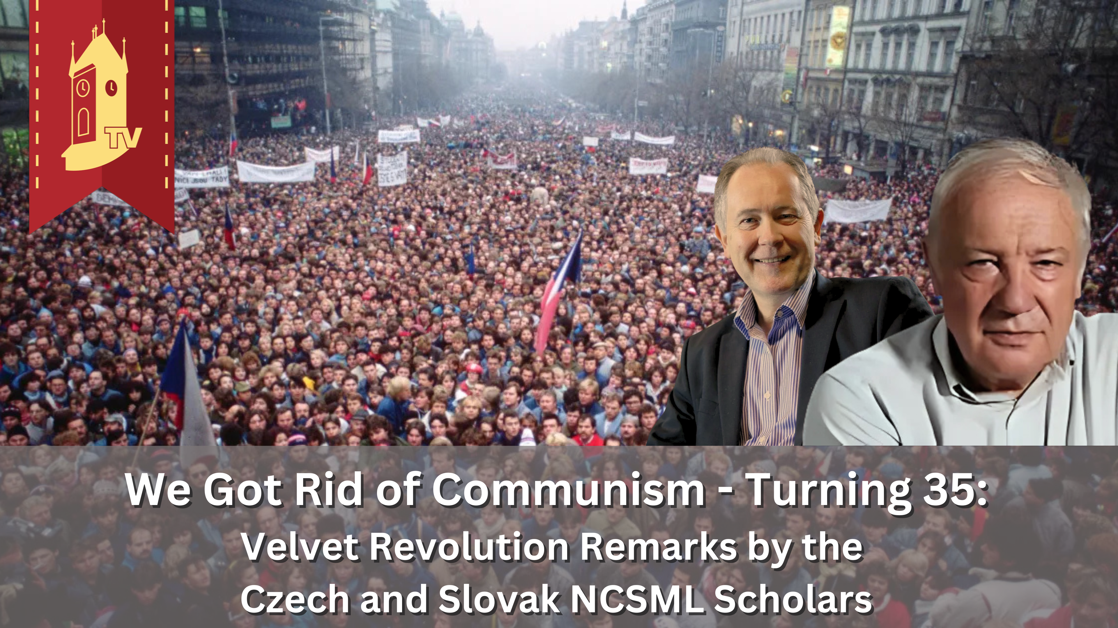We Got Rid of Communism - Turning 35: Velvet Revolution Remarks