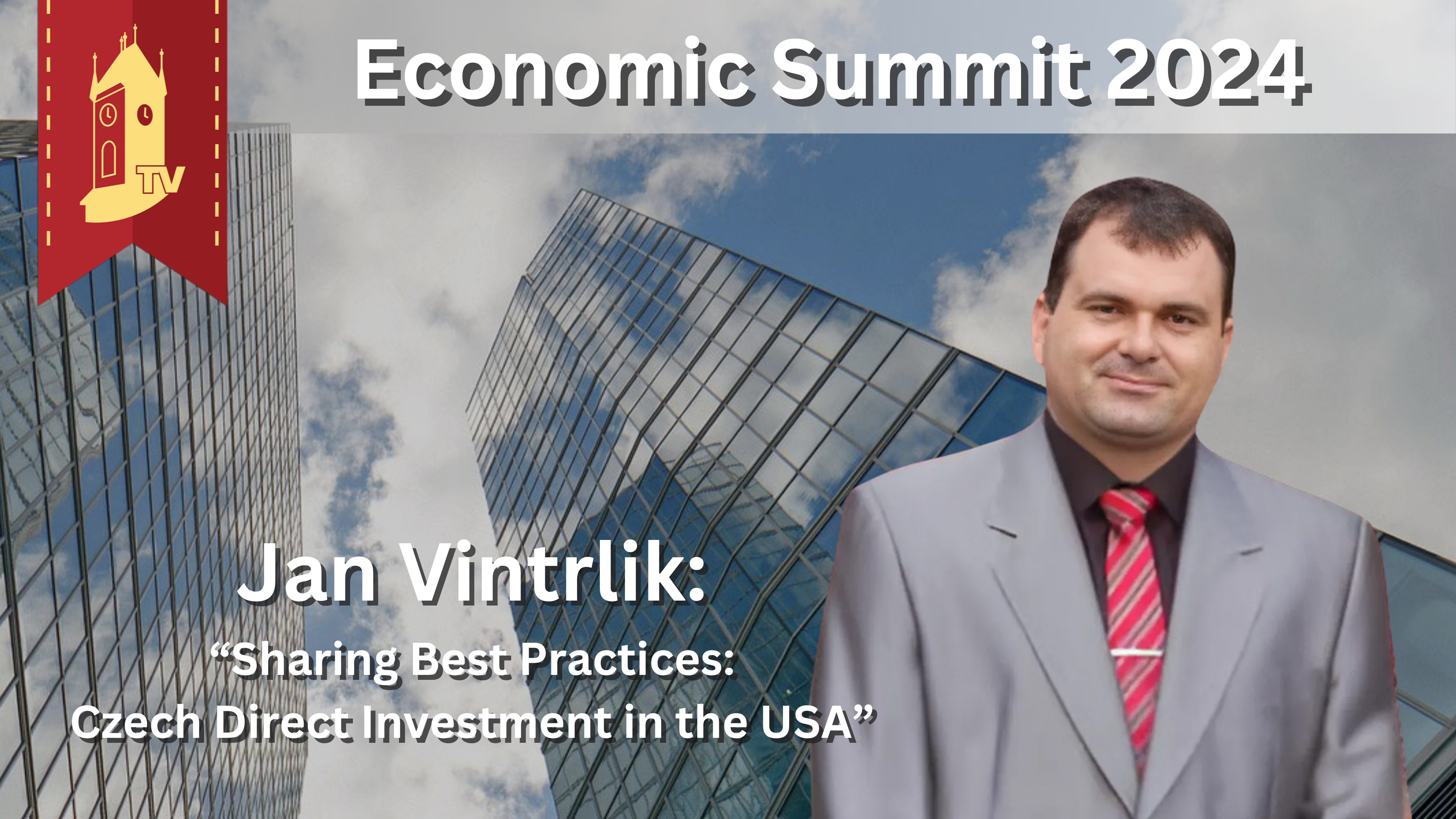 Economic Summit 2024 - Jan Vintrlik: "Czech Direct Investment in the USA"