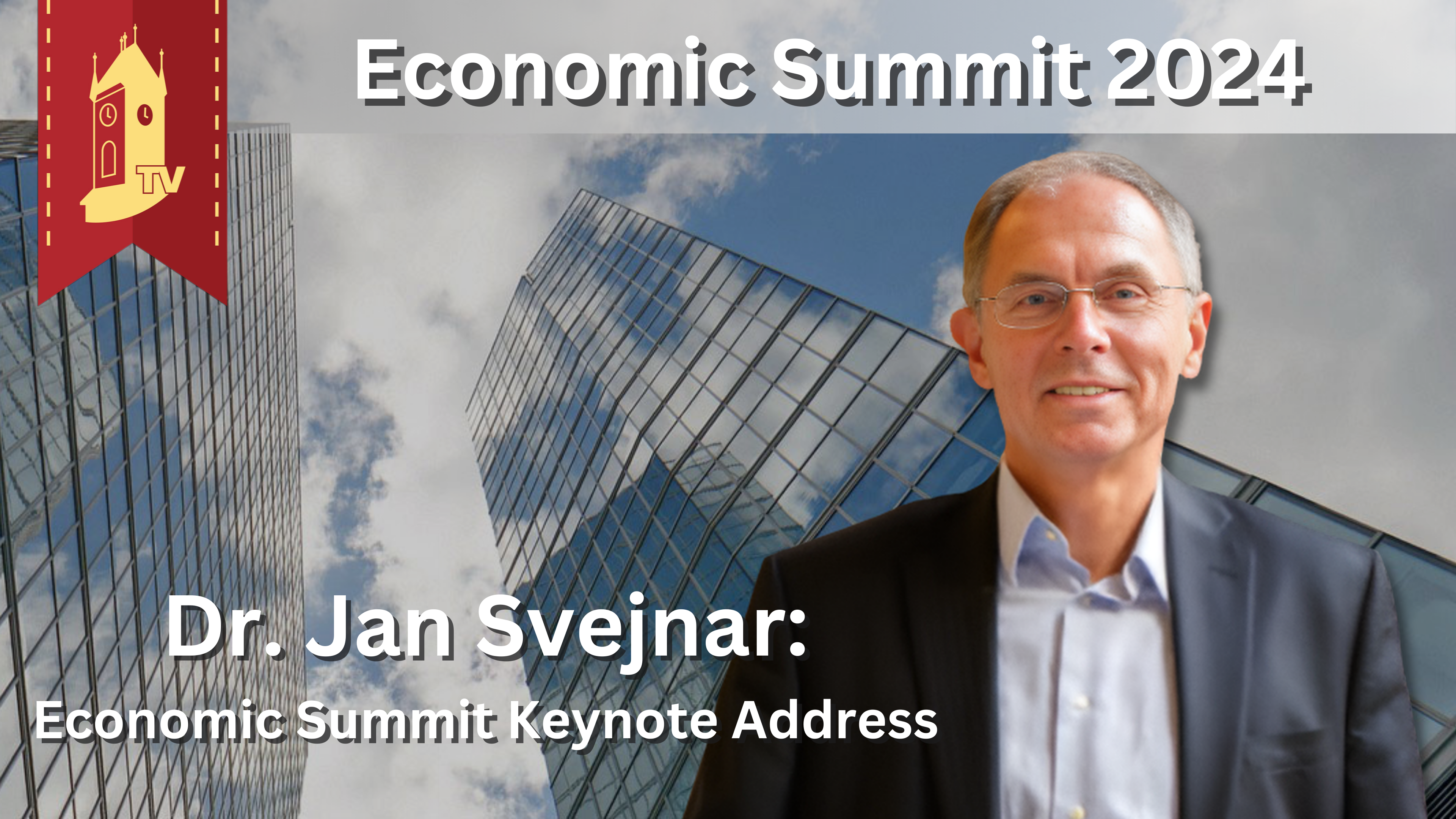 Economic Summit 2024 - Dr. Jan Svejnar: Keynote Address
