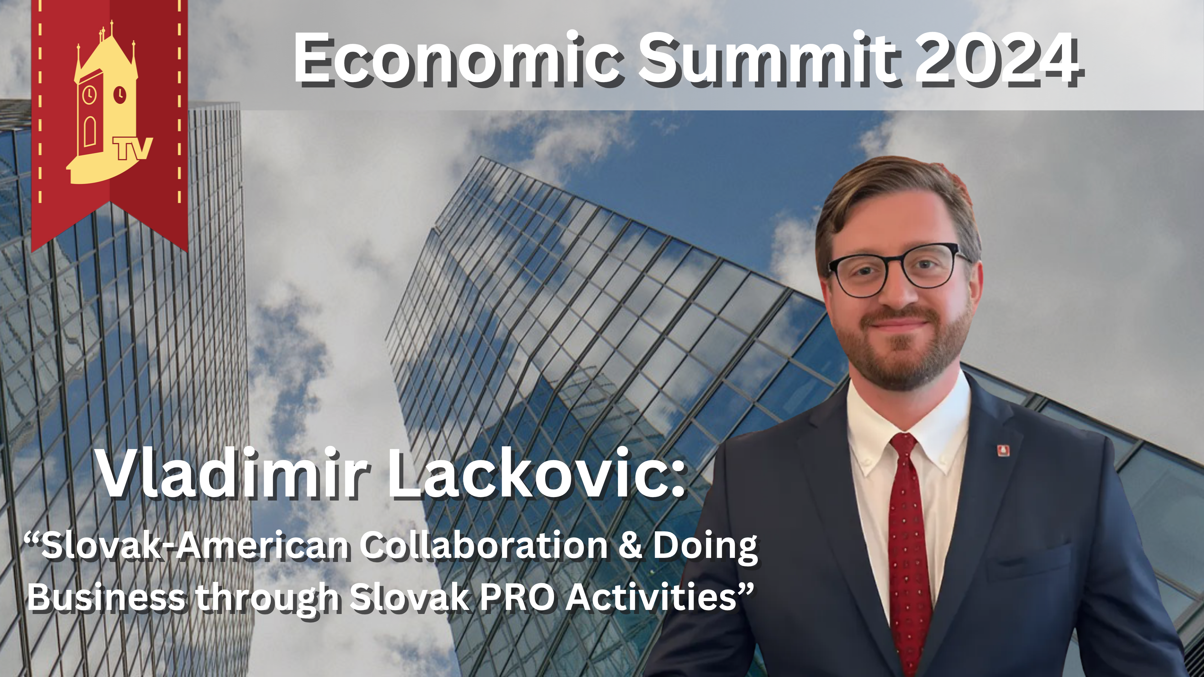 Economic Summit 2024 - Vladimir Lackovic: "Slovak-American Collaboration"