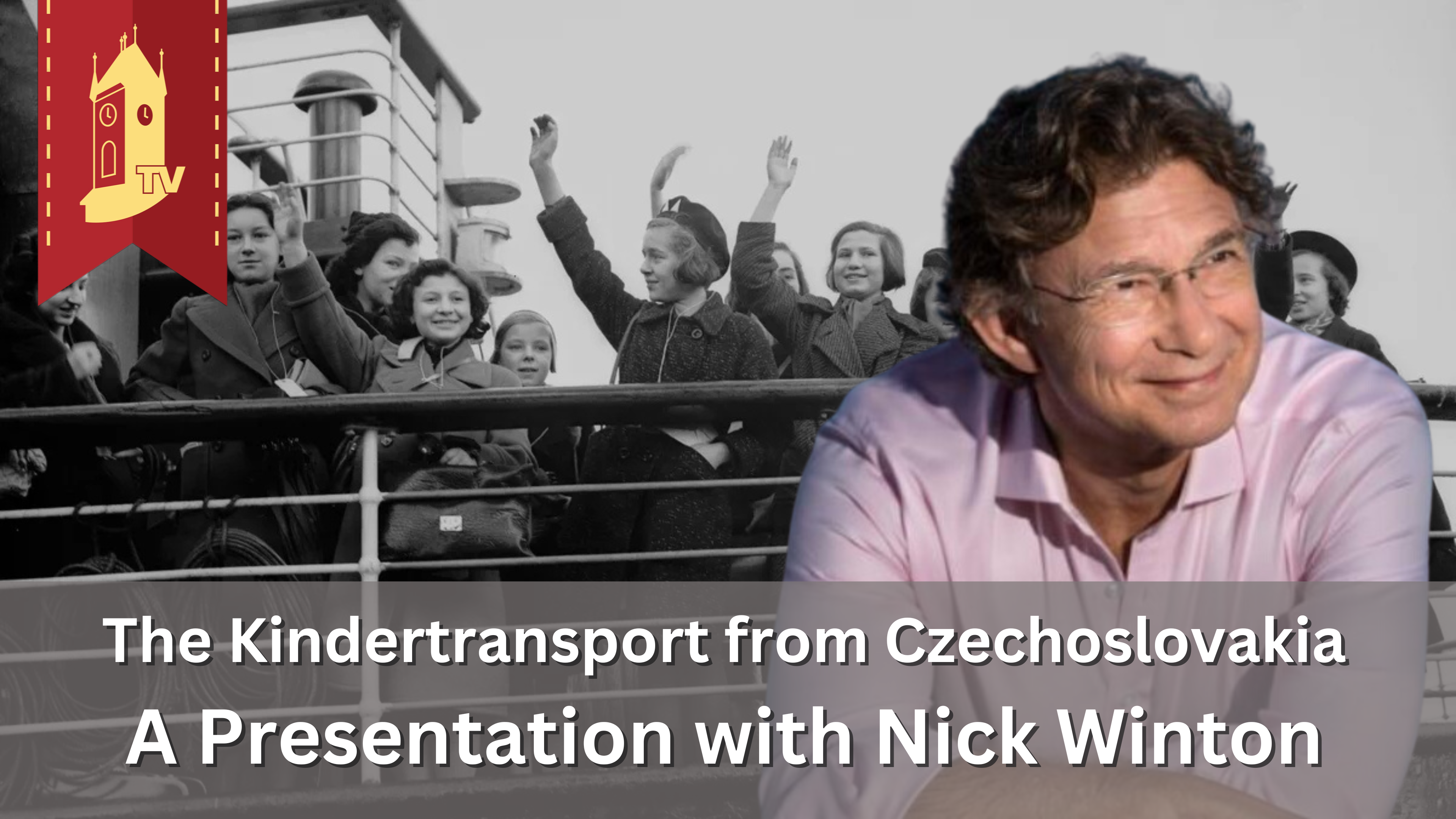 The Kindertransport from Czechoslovakia: A Presentation with Nick Winton
