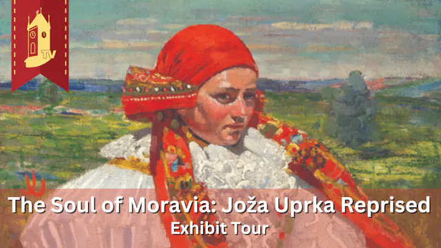 The Soul of Moravia: Joža Uprka Reprised
