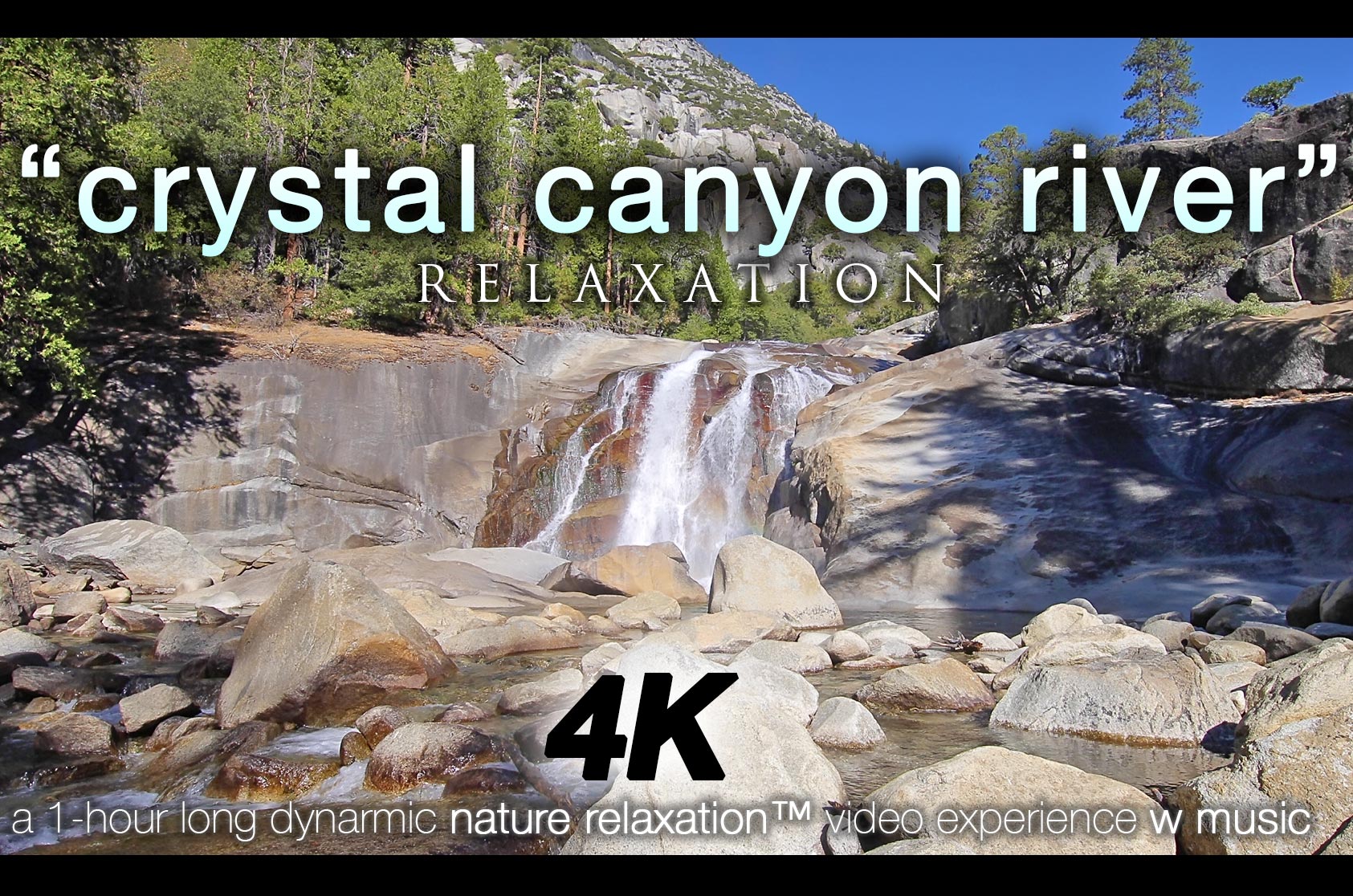 Crystal Canyon River w MUSIC 1 HR Dynamic Nature Relaxation Video