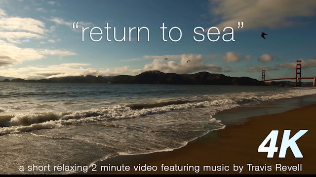 Return to Sea 2 Minute Nature Music Video