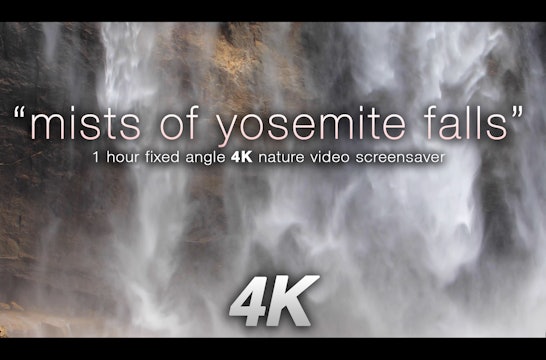 Mists of Yosemite Falls 1HR Static Nature Scene