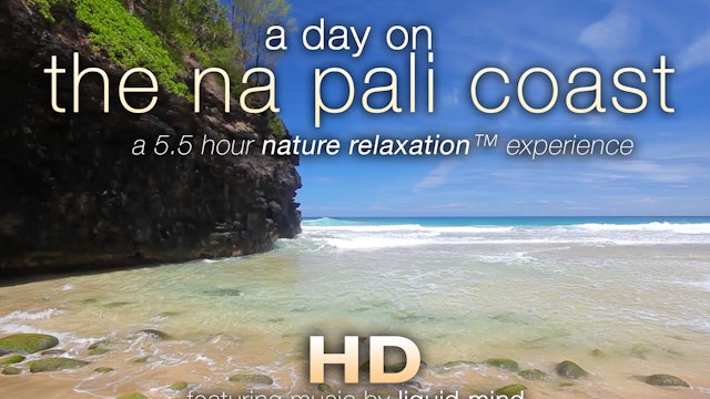 A Day on the Napali Coast MUSIC + NATURE 5.5 HR Relaxation