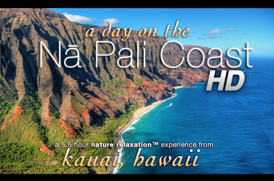 A Day on the Napali Coast (Nature Sounds Only) 5.5 Hr Relaxation Video