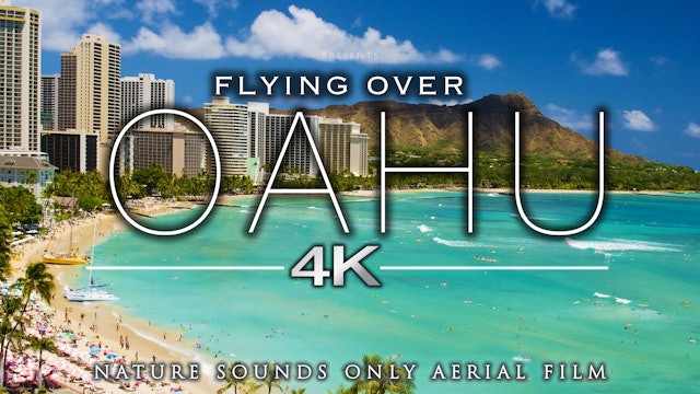 Flying Over Oahu (Just Nature Sounds) 4K Ambient Aerial Film