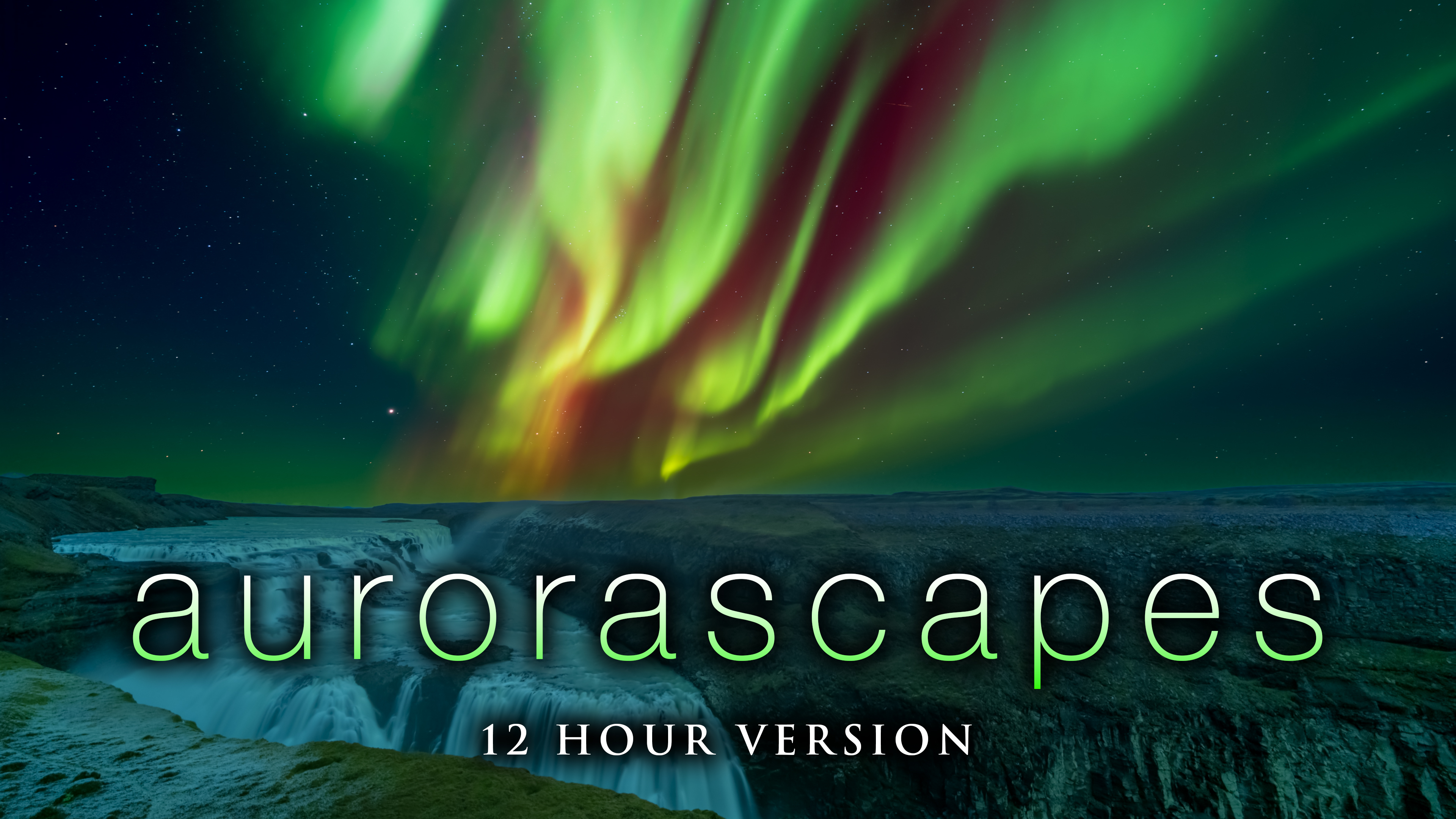 Aurorascapes - 12HR, 4K