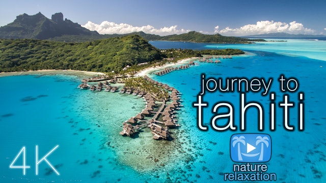 Journey to Tahiti (No Music) Dynamic Nature Film Shot in 4K UHD