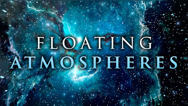 Floating Atmospheres - 2.5H|4K with relaxing music