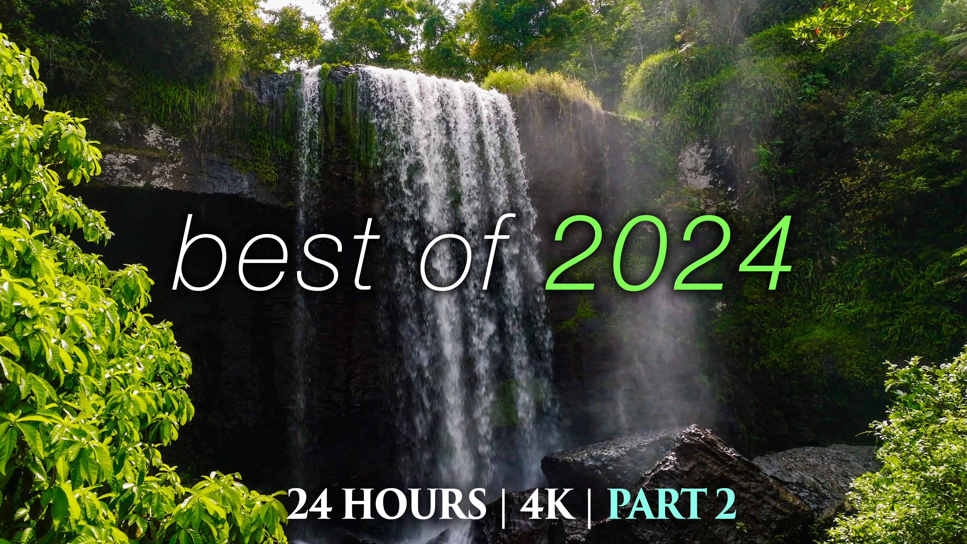 Best of Nature Relaxation 2024 24HR Film - Part 2 of 2 [4K]