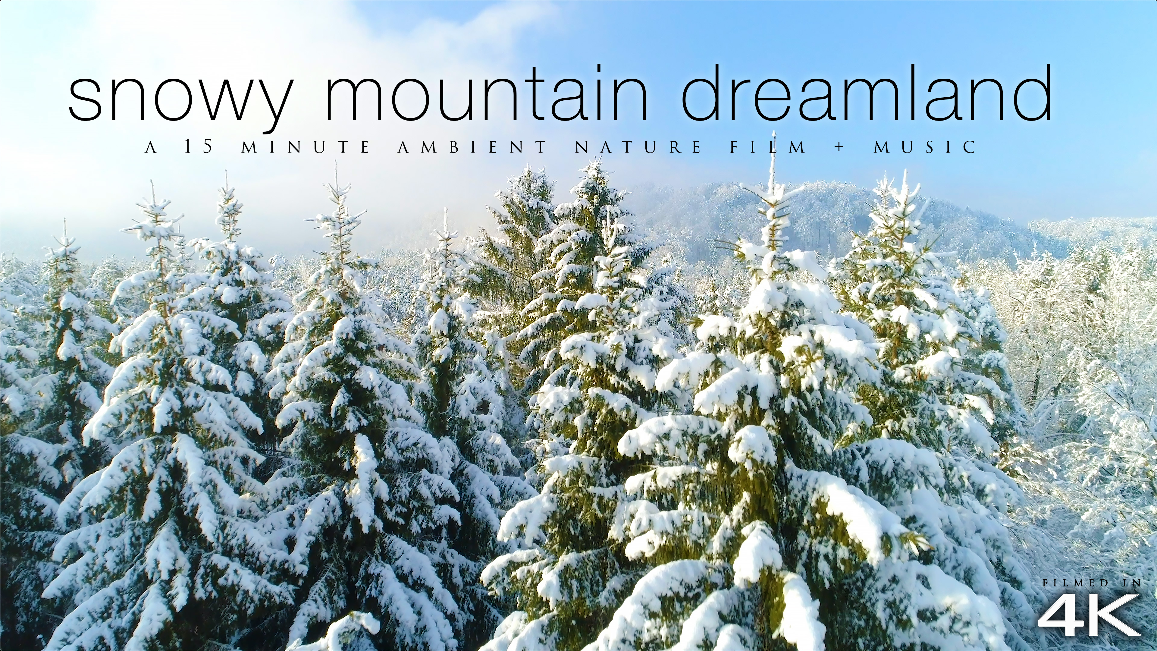 Snowy Mountain Dreamland 15 Min Nature Relaxation Drone Film 4K