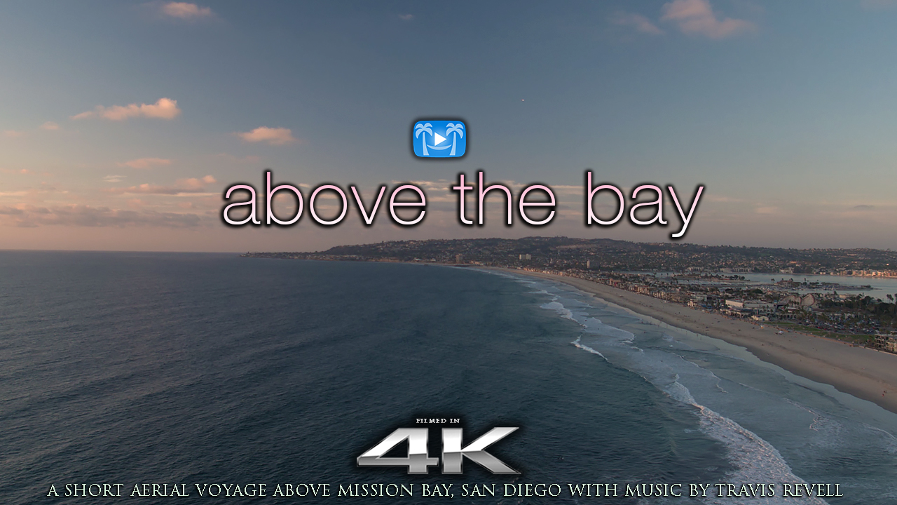 Above the Bay 5 MIN Aerial Film +Music - San Diego