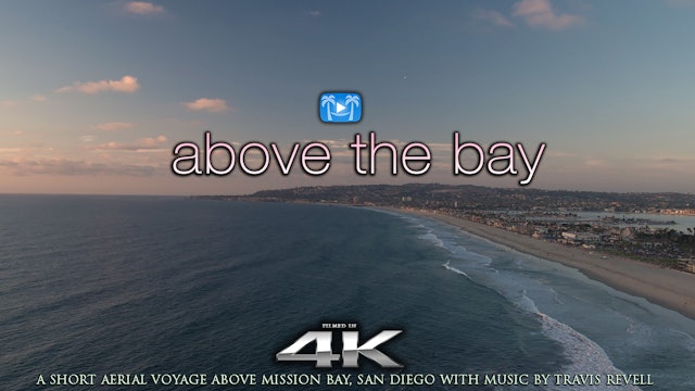 Above the Bay 5 MIN Aerial Film +Music - San Diego