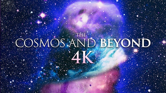The Cosmos and Beyond 4k 2 Hour Nature Relaxation w Music
