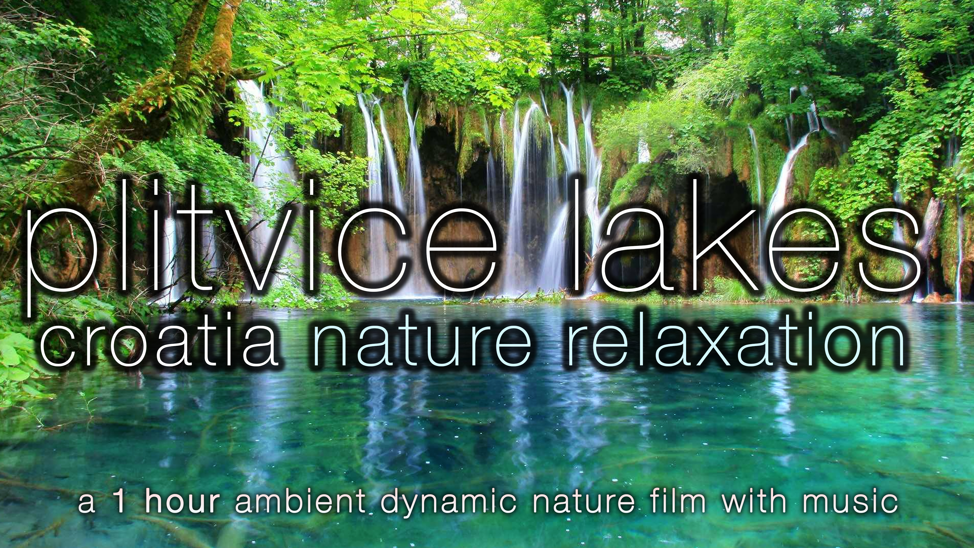 Waterfall Paradise Piltivice (w Music) 1 HR Dynamic Nature Film
