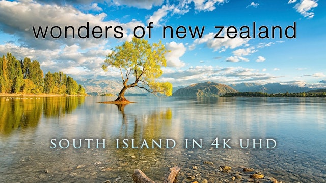 Wonders of New Zealand: South Island (Nature Sounds) 1HR Dynamic Film shot in 4K