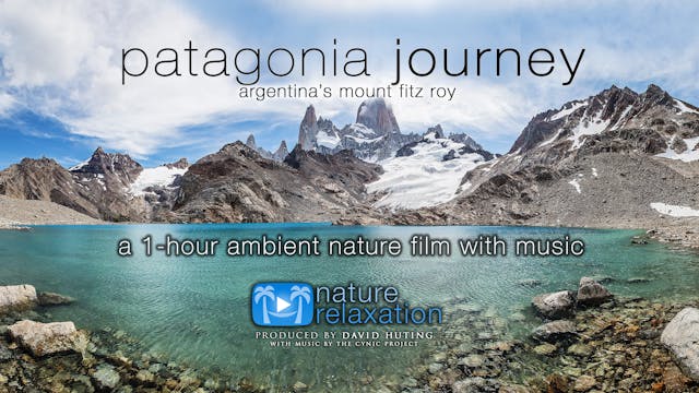 Patagonia Journey (+ Music) 1HR Signa...
