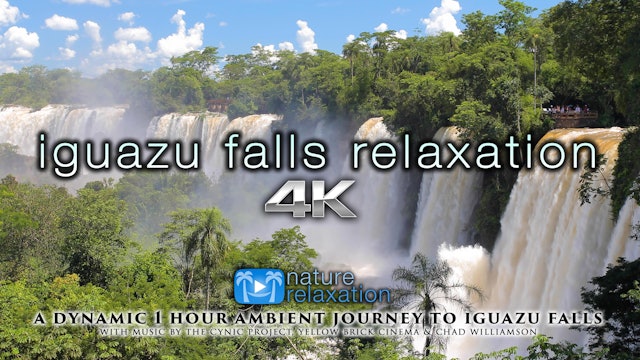 Iguazu Falls Relaxation 4K Nature Relaxation 1 HR Music Only