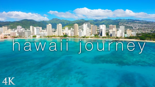 Hawaii Journey - 12 HR Islands of Oahu, Maui & Kauai + Music in 4K