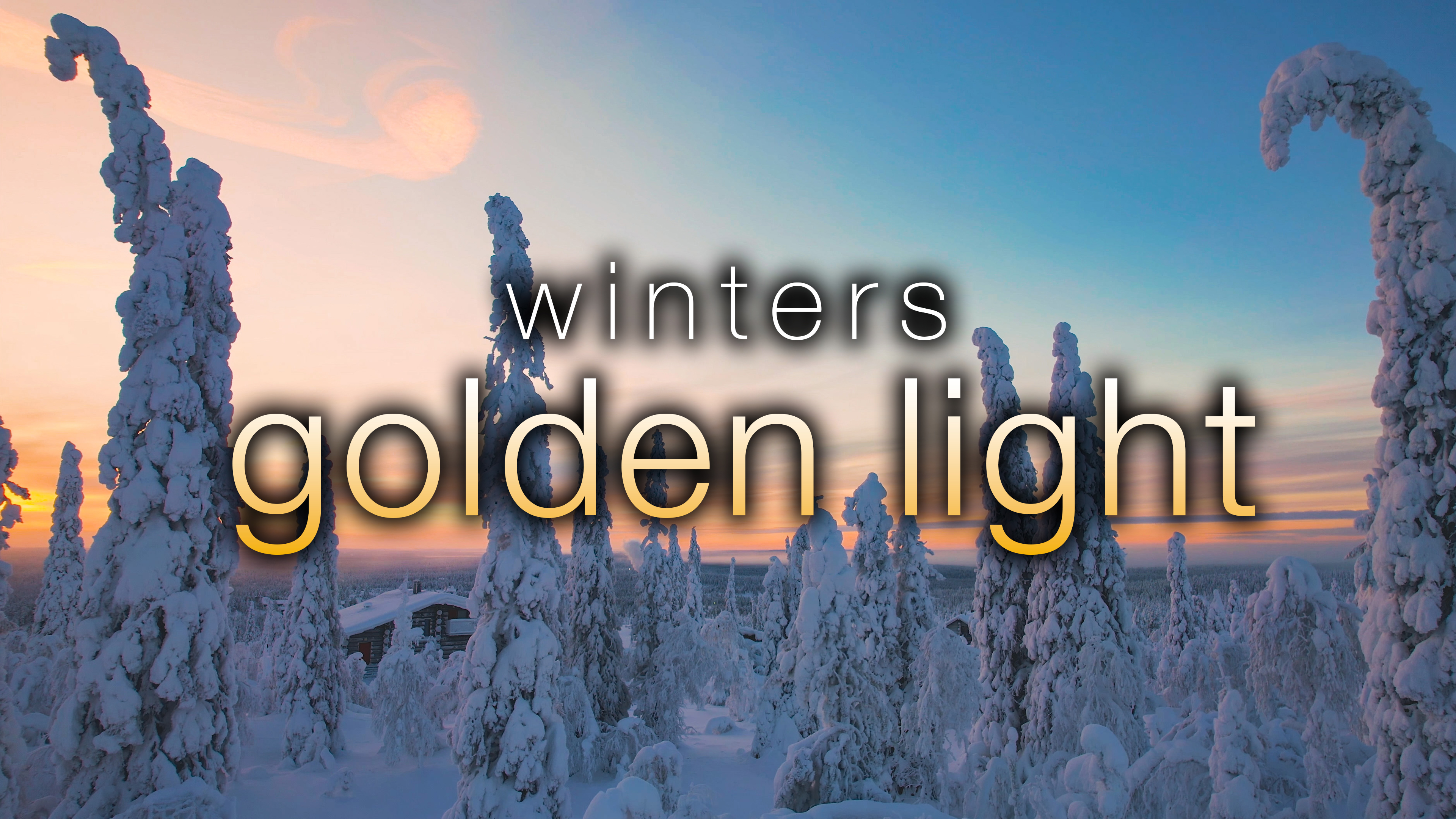 Winter’s Golden Light - 3.5HR, 4K