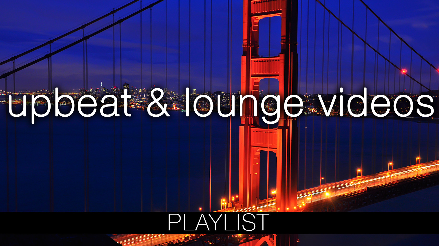 LOUNGE & UPBEAT MUSIC