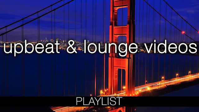 LOUNGE & UPBEAT MUSIC