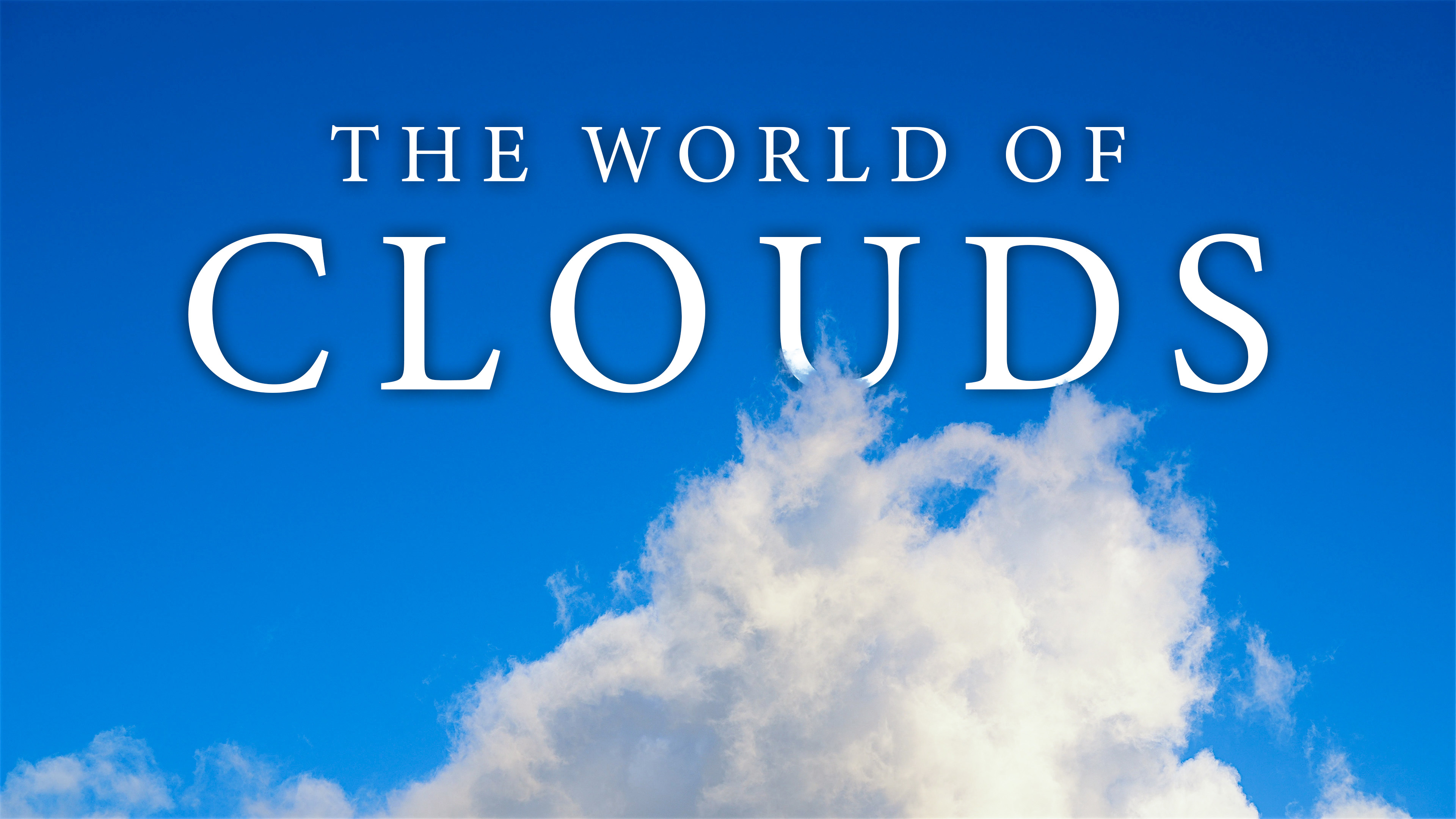 The World of Clouds - 1HR, 4K