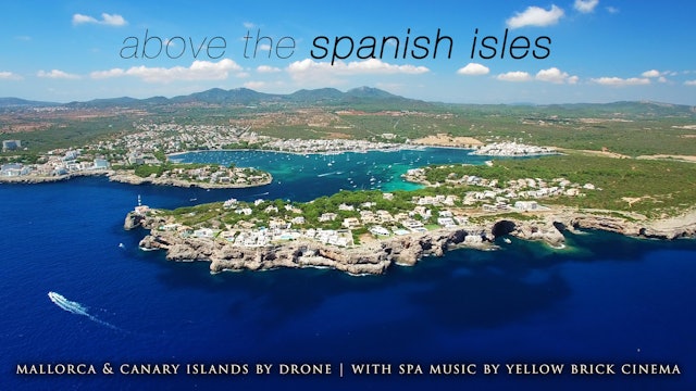 Above the Spanish Islands (Spa Music Version)  Dynamic 50 Min Film - Mallorca & Canary Nature Relaxation HD + YBC Music