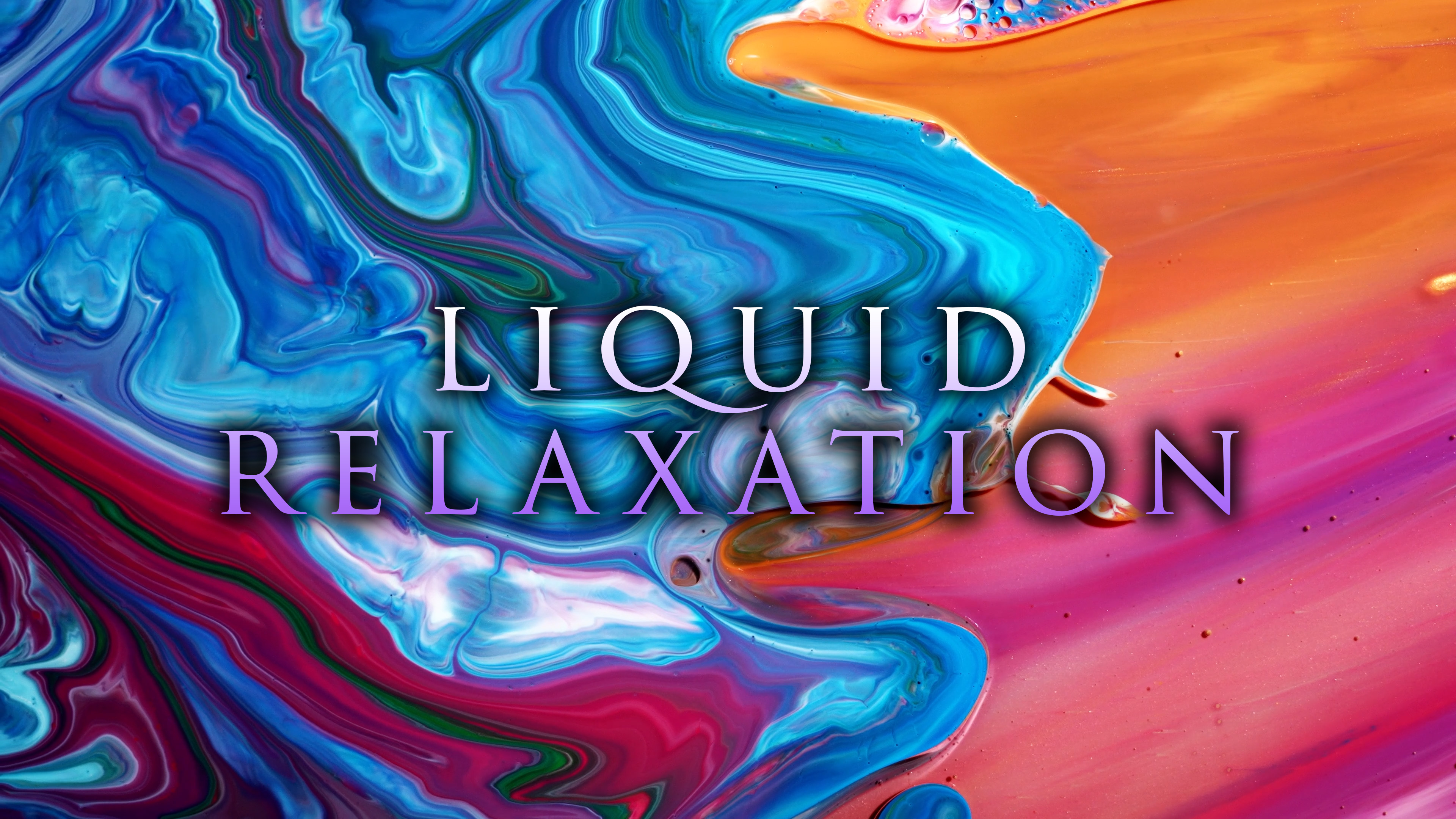 Liquid Relaxation + Music | 1H, 4K